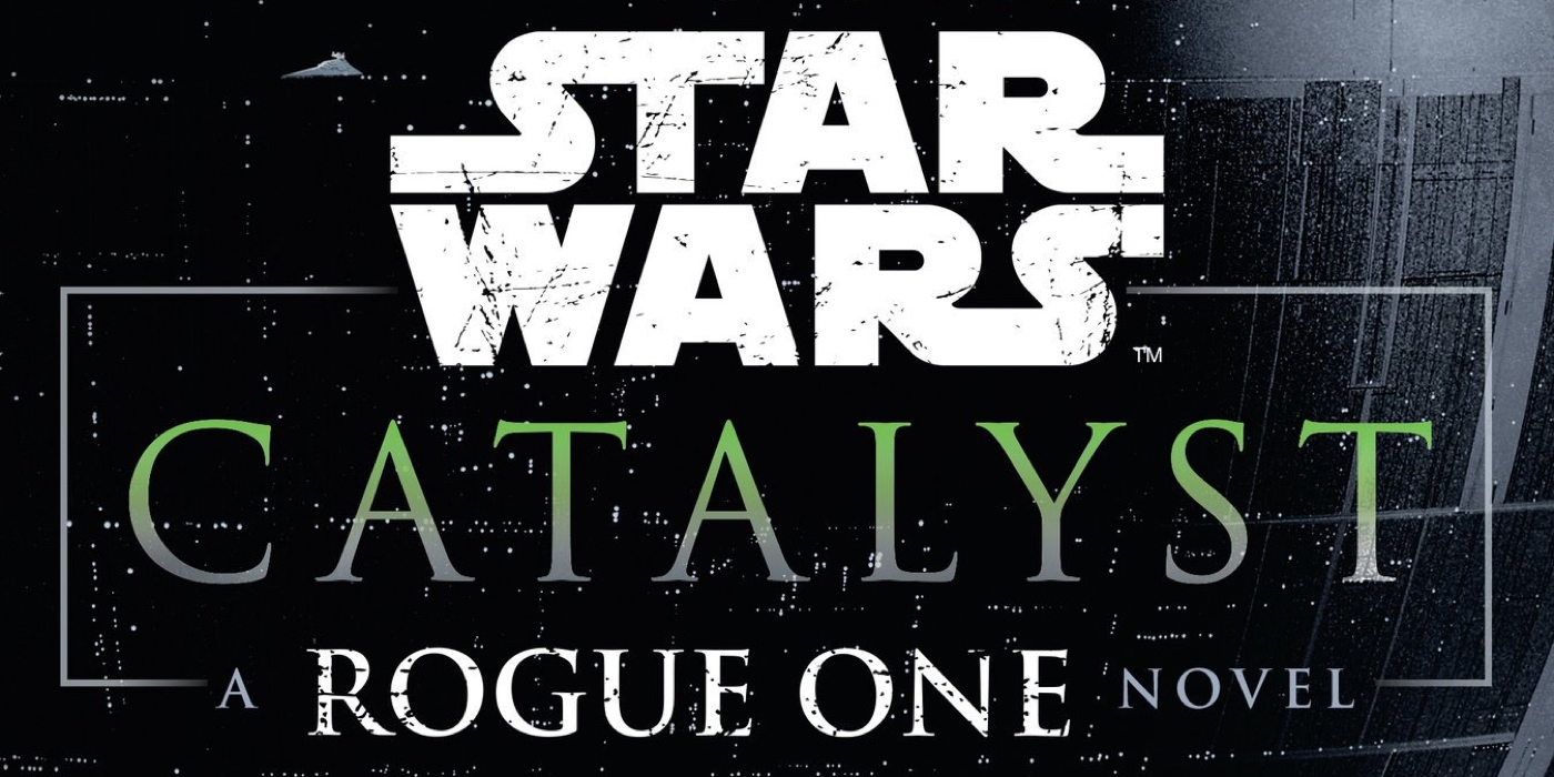 ‘Catalyst: A Rogue One Novel’ Review